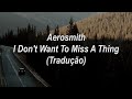 Aerosmith I Don T Want To Miss A Thing Tradução Legendado Aerosmith I Don T Want To Miss A Thing Tradução Legendado