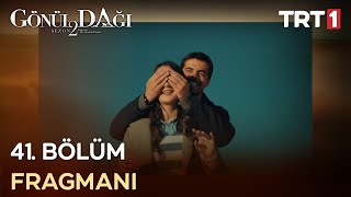 Gönül Dağı - 41 Bölüm Fragmanı