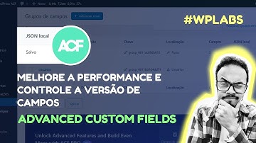 #WPLABS | WordPress para programadores - Local Json com ACF - Advanced Custom Field