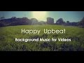 Happy Upbeat Background Music For Videos & Presentation