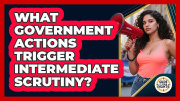 What Government Actions Trigger Intermediate Scrutiny?