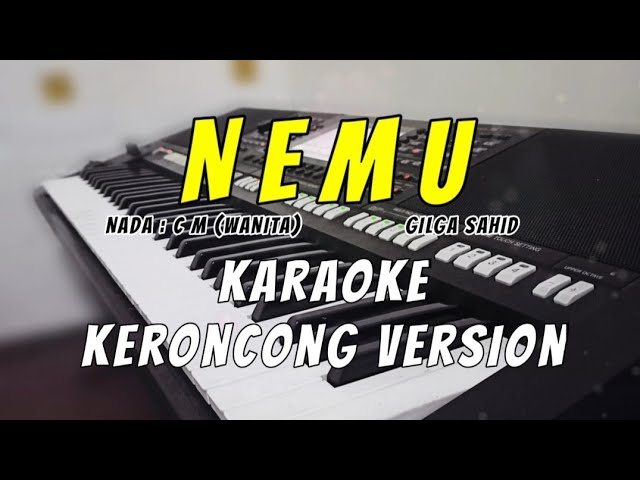 NEMU (Gilga sahid) - Karaoke tanpa vokal KERONCONG | Nada cewek class=