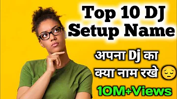 Top 10 Dj Setup Name.top 10 famous dj setup name. अपना dj setup का क्या नाम रखे (हिंदी )