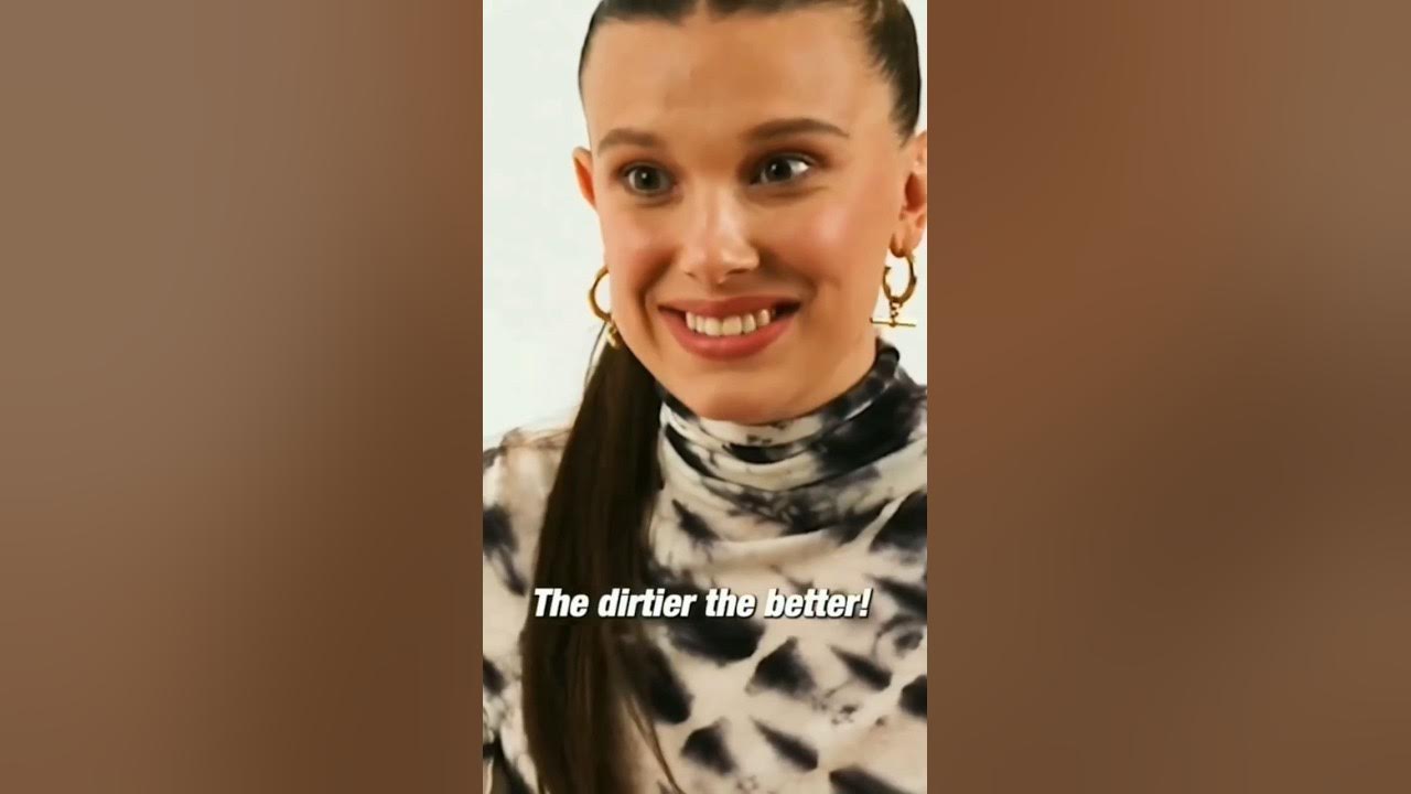 The Dirtier The Better Milly Bobby Brown Memes Funny