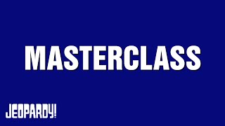 Masterclass | Category | JEOPARDY!