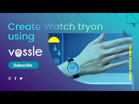 How to create a Watch Tryon using Vossle