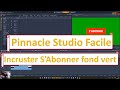 Pinnacle studio incrustation sur fond vert de abonner et liker