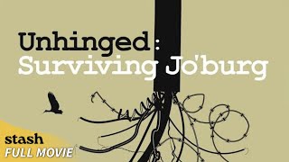 Unhinged: Surviving Joburg | Social Issues Documentary | Full Movie | Johannesburg