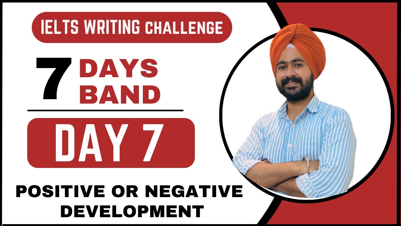 Day 7 ( Positive / Negative Development ) 7 Days 7 Band IELTS Writing ...
