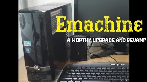 Upgrading an Emachine from Savers to run games!