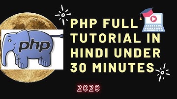 PHP Tutorial For Beginners In Hindi within 30 minutes (2020)