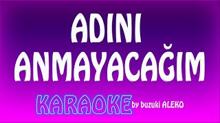 ADINI ANMAYACAĞIM  ♦   KARAOKE Resimi