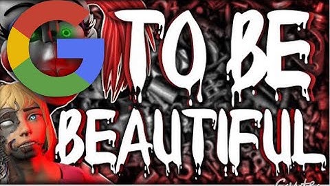 To Be Beautiful Song, but every word is a google image