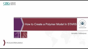 CMG Tutorial: How to Create a Polymer Model in STARS