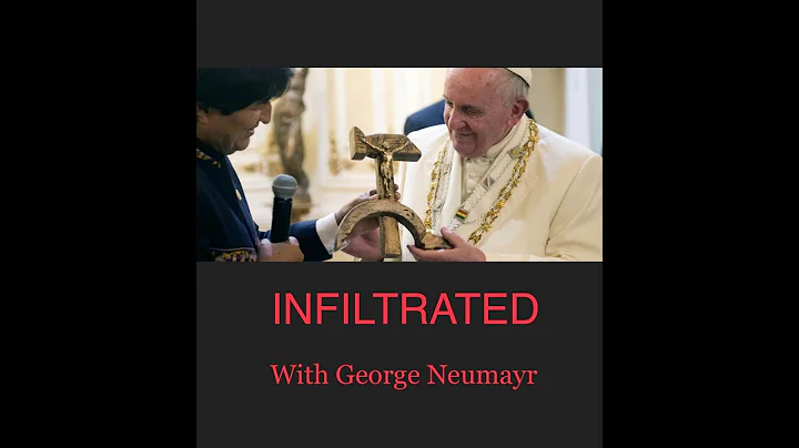 INFILTRATED with George Neumayr. Fr. Altman Guest....