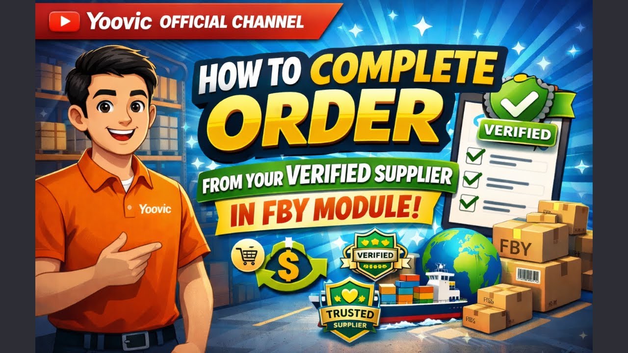 Step-by-Step Order Completion From Yoovic Verified Supplier (FBY Module)