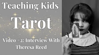 Teaching Kids Tarot - Video #2 - Meet Theresa Reed