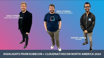 Highlights from KubeCon + CloudNativeCon North America 2024