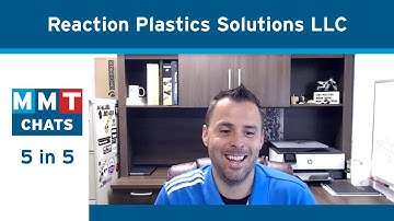 5 Best Practices in 5 Minutes with Reaction Plastics Solutions | MMT Chats