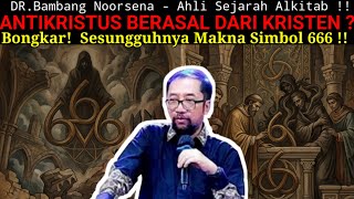 DR. Bambang Noorsena - DID THE ANTICHRIST COME FROM CHRISTIANITY? Exposed! The True Meaning of th...