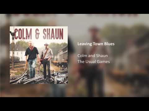 Colm and Shaun - Leaving Town Blues