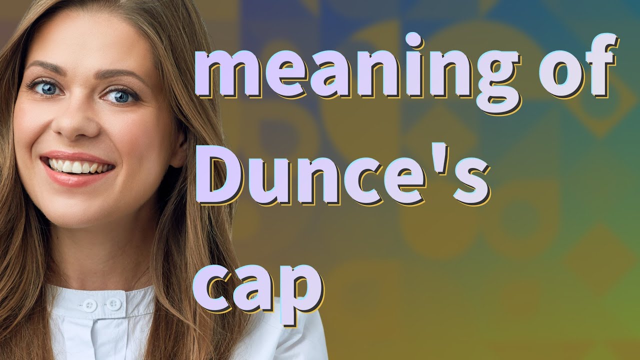 Dunce s Cap Meaning Of Dunce s Cap YouTube dunce-s-cap-meaning-of-dunce-s-cap-youtube