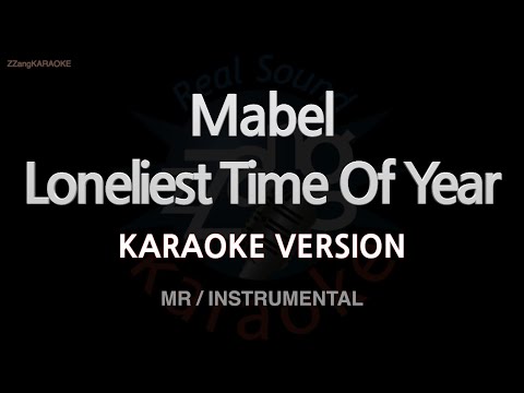 <strong>Mabel</strong>-Loneliest Time Of Year (MR/Instrumental) (Karaoke Version)