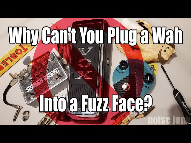 Why Can't You Plug a Wah Into Fuzz Face? - YouTube
