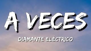 Video thumbnail of "Diamante Eléctrico - A Veces (Letra\Lyrics)"