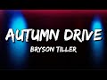 Bryson Tiller - Autumn Drive (Lyrics)