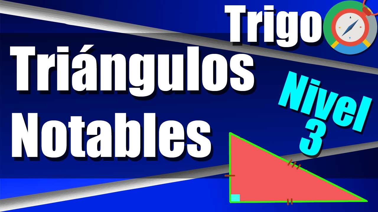 Todo Los Triangulos Notables Sus Angulos Medidas