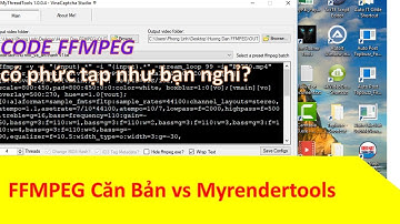 Kiếm Tiền Online - FFMPEG căn bản và Làm quen với Myrendertools - HAPPY SHARING