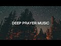 30 Minutes Deep Prayer Music | Atmosphere Changer | Intercession & Warfare | Instrumental Worship |