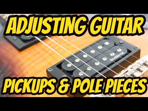 how-to-adjust-guitar-pickups-&-pole-pieces---setup-tutorial