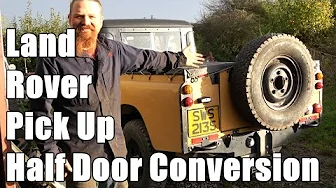The Enhancements of Kermit: Spare wheel mounting and half door conversion of a Land Rover 109 pickup
