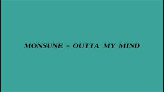 MONSUNE  - OUTTA MY MIND (Lyrics)
