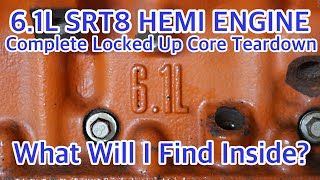 LOCKED UP 6.1L Dodge SRT8 Hemi BLOWN Engine Tear Down. What Will I Find?