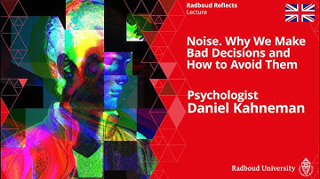 Psychologist Daniel Kahneman - Noise. Why We Make Bad Decisions and How to Avoid Them | Lecture