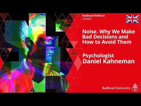 Psychologist Daniel Kahneman - Noise. Why We Make Bad Decisions and How to Avoid Them | Lecture