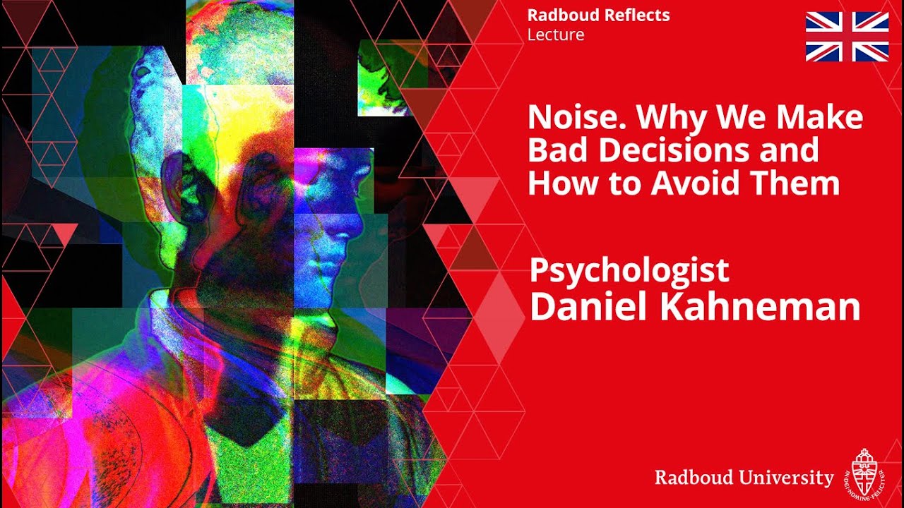 Psychologist Daniel Kahneman Noise Why We Make Bad Decisions And How Psychologist daniel kahneman noise why we make bad decisions and how