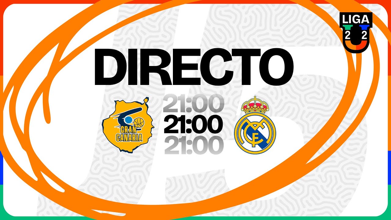 EN DIRECTO, GRAN CANARIA vs REAL MADRID de la LIGA U22