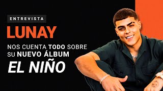 Lunay nos cuenta todo sobre su nuevo álbum 'El Niño' | SLANG