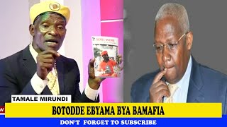Botodde Ebyama Bya Bamafia  Tamale Mirundi Today Latest