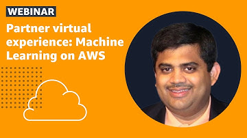 Why AWS for Machine Learning (ML) | Partner Virtual Experience | AWS Public Sector
