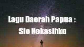 Video thumbnail of "Lagu Daerah Papua : Sio Kekasihku (Lirik)"