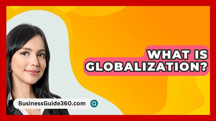 What Is Globalization? - BusinessGuide360.com