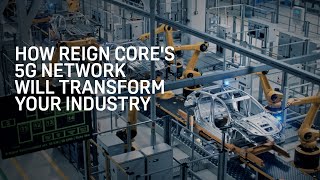 How Reign Core's 5G Network Will Transform Your Industry