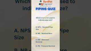 Piping Interview Question-64 (Which one is not used to indicate pipe size?)