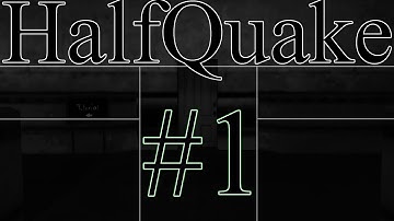Halfquake Trilogy - Part 1 - Halfeasy