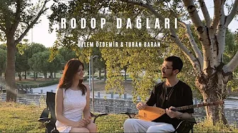 Turan Baran & Özlem Özdemir - Rodop Dağları